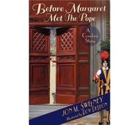 Before Margaret Met the Pope A Conclave Story by Jon M Sweeney & Illustrated by Roy DeLeon Jon M Sweeney Illustrated by Roy DeLeon (Auteur)