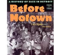 Before Motown: A History of Jazz in Detroit, 1920-60