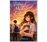 Before My Time Ends: love with a little time