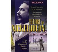 Before Nickelodeon: The Early Cinema of Edwin S. Porter