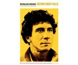 Before Night Falls by Reinaldo Arenas Reinaldo Arenas, Garth Greenwell, Dolores M Koch (Auteur)