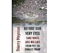 Before Our Very Eyes, Fake Wars And Big Lies