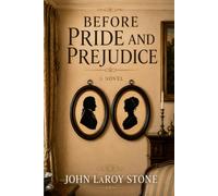 BEFORE PRIDE AND PREJUDICE