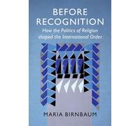 Before Recognition How the Politics of Religion shaped the International Order - Maria Birnbaum - Cambridge University Press - ebook (ePub) - Livre