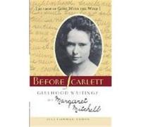 Before Scarlett: Girlhood Writings of Margaret Mitchell Mitchell, Margaret (Auteur)