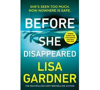 Before She Disappeared : De l'auteur de thrillers à succès, Gardner, Lisa,