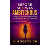 Before She Was Ambitchous: How One Woman Survived the Scams, The System, and The Silence