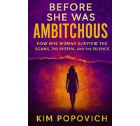 Before She Was Ambitchous: How One Woman Survived the Scams, The System, and The Silence
