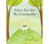 Before She Was My Grandmother