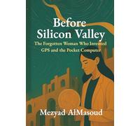 Before Silicon Valley: The Forgotten Woman Who Invented GPS and the Pocket Computer