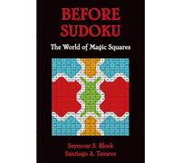 Before Sudoku: The World of Magic Squares