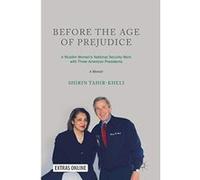 Before the Age of Prejudice: A Muslim Woman's National Security Work with Three American Presidents - A Memoir - [Version Originale] Inconnu (Auteur)