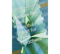 Before the Bell: A Mindful Start for New Teachers