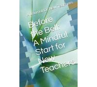 Before the Bell: A Mindful Start for New Teachers
