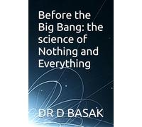 Before the Big Bang: the science of Nothing and Everything