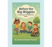Before the Big Wiggles: A Coloring Book about Focusing Our Energy
