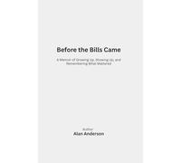 Before the Bills Came: A Memoir of Growing Up, Showing Up, and Remembering What Mattered