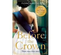 Before the Crown by Flora Harding Paperback Book Flora Harding (Auteur)