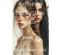 Before the Dark Stars Rise: Part 1