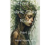 Before the Dark Stars Rise - Part 2