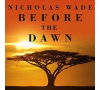 Before the Dawn: Recovering the Lost History of Our Ancestors