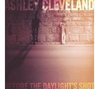 Before the Daylight's Shot by Ashley Cleveland
