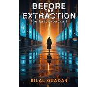 Before the Extraction: The Last Broadcast