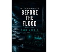 Before The Flood: A Dr. Mara Voss Mystery: Book Eight