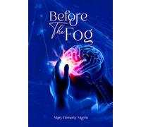 Before the Fog: A Heartwarming and Heartbreaking Tale of Family, Memory, and Love