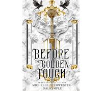 Before the Golden Touch: A Midas Touch Mythology Villain Romantasy Retelling