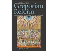 Before The Gregorian Reform John Howe, (Auteur)
