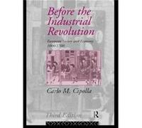 Before the Industrial Revolution by Carlo M. Cipolla Carlo M. Cipolla (Auteur)