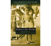 Before the Knife: Memories of an African Childhood