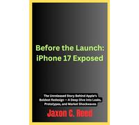 Before the Launch: iPhone 17 Exposed: The Unreleased Story Behind Apple’s Boldest Redesign - A Deep Dive into Leaks, Prototypes, and Market Shockwaves