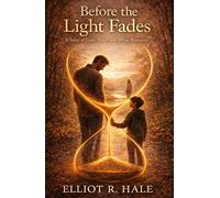 Before the Light Fades: A Story of Love, Time, and What Remains