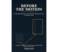 Before the Motion: AI, Self-Representation, and the Public Preparation Layer for Modern Justice