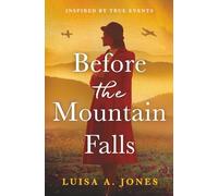 Before the Mountain Falls: Captivating and emotional World War Two historical fiction