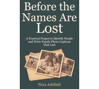 Before the Names Are Lost: A Practical Project to Identify People and Write Family Photo Captions That Last