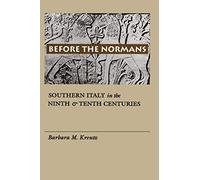 Before the Normans : Southern Italy in the Ninth and Tenth Centuries