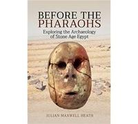Before the Pharaohs by Julian Maxwell Heath Julian Maxwell Heath (Auteur)