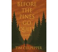 Before The Pines Go Quiet