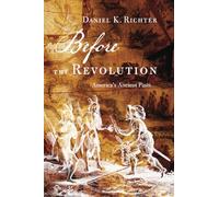 Before the Revolution: America's Ancient Pasts