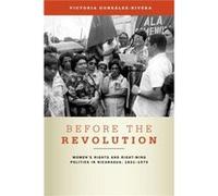 Before the Revolution - GonzalezRivera Victoria Assistant Professor San Diego State University - Pennsylvania State University Press - Livre en Anglais - GonzalezRivera Victoria Assistant Professor Sa