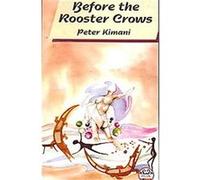 Before the Rooster Crows Peter Kimani (Auteur)