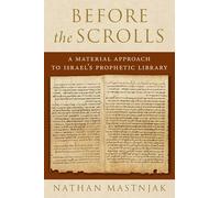 Before the Scrolls: A Material Approach to Israel's Prophetic Library