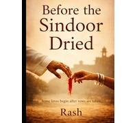 Before the Sindoor Dried: A Story of Love, Loss, and Consequence