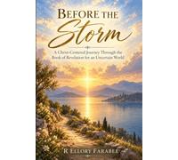 Before the Storm: A Christ-Centered Journey Through the Book of Revelation for an Uncertain World