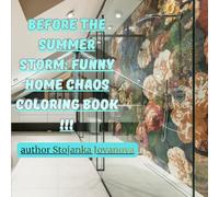 Before the Summer Storm: Funny Home Chaos Coloring Book: A humorous coloring journey through cleaning plans, life surprises, and the calm before chaos