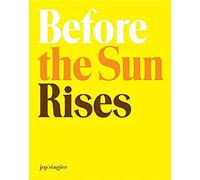 Before The Sun Rises - Walter-A Bechtler Tiftung