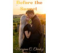 Before the Sunset A tale of love, loss, and the power of discovering who you are… and embracing it against all odds. - Maryjane C. Chiedozi - Publishdrive - ebook (ePub) - Livre